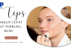 4 Tips Makeup Cepat saat Terburu-Buru, Cukup 5 Menit!